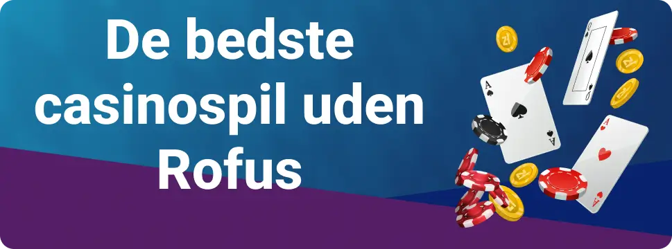 De bedste casinospil uden Rofus